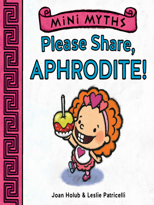 Title details for Please Share, Aphrodite! (Mini Myths) by Joan Holub - Wait list